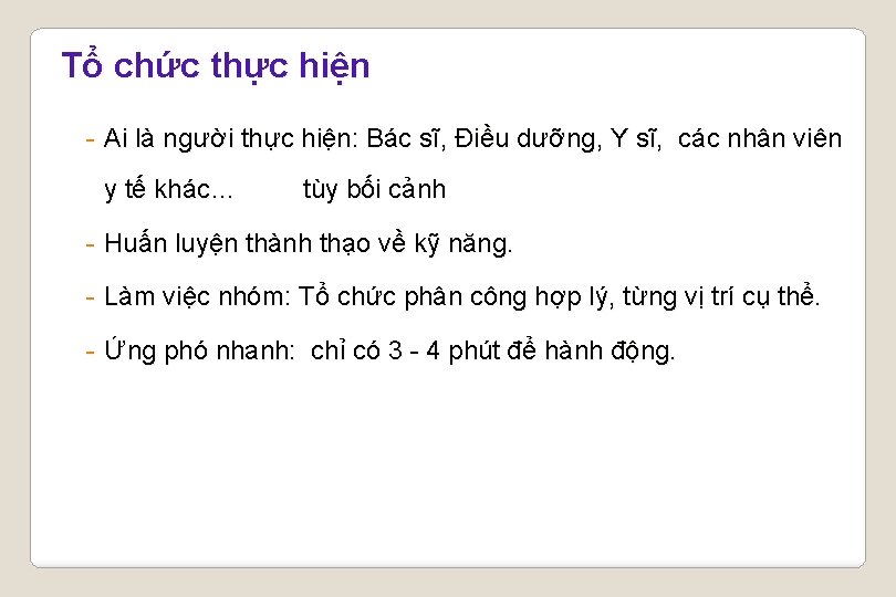 Tổ chức thực hiện - Ai là người thực hiện: Bác sĩ, Điều dưỡng,