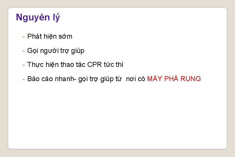Nguyên lý - Phát hiện sớm - Gọi người trợ giúp - Thực hiện