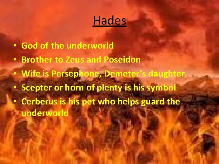 Hades • • • God of the underworld Brother to Zeus and Poseidon Wife