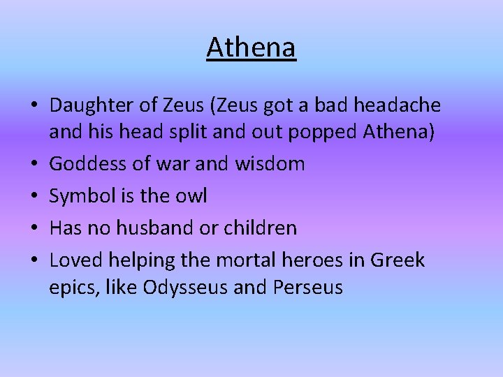 Athena • Daughter of Zeus (Zeus got a bad headache and his head split