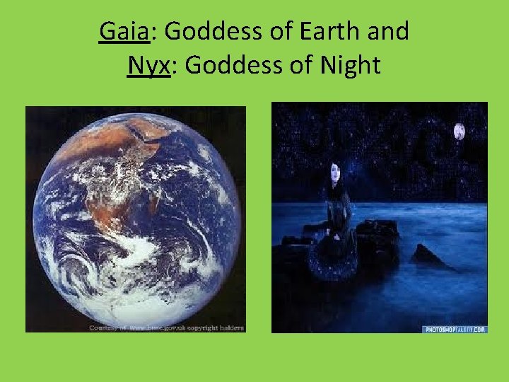 Gaia: Goddess of Earth and Nyx: Goddess of Night 