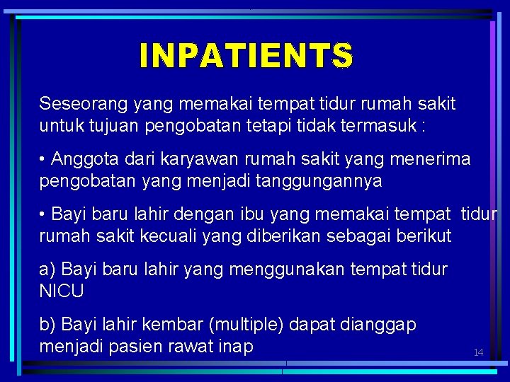 Seseorang yang memakai tempat tidur rumah sakit untuk tujuan pengobatan tetapi tidak termasuk :