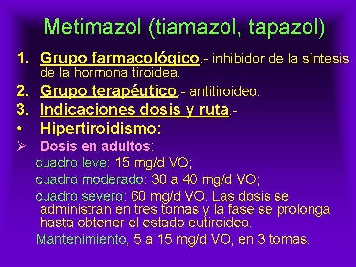 Metimazol (tiamazol, tapazol) 1. Grupo farmacológico. - inhibidor de la síntesis de la hormona