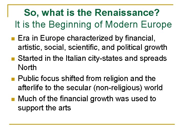 So, what is the Renaissance? It is the Beginning of Modern Europe n n