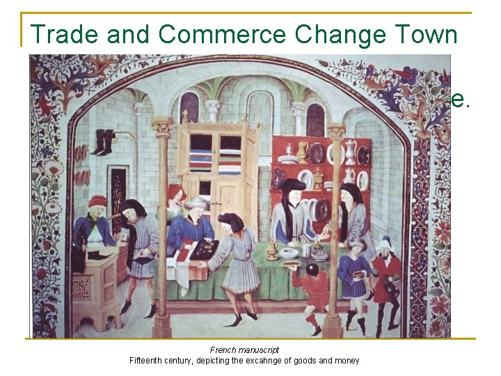 Trade and Commerce Change Town Life Click forward and examine the image. What details