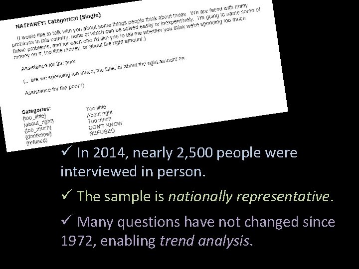 ü In 2014, nearly 2, 500 people were interviewed in person. ü The sample