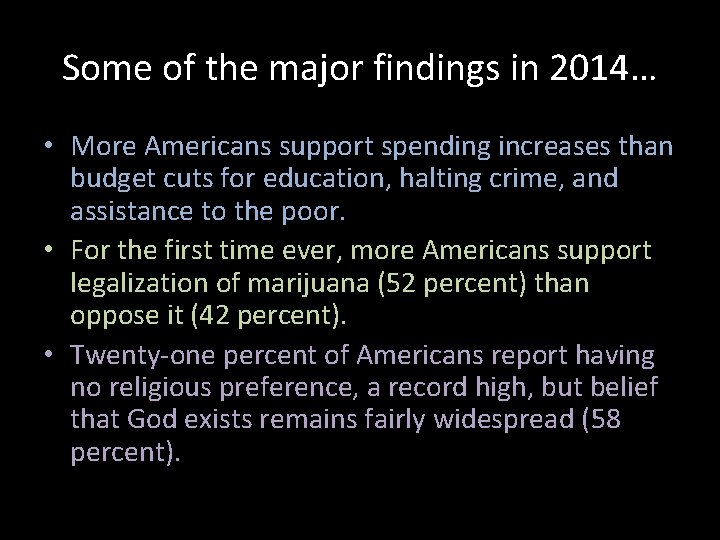 Some of the major findings in 2014… • More Americans support spending increases than