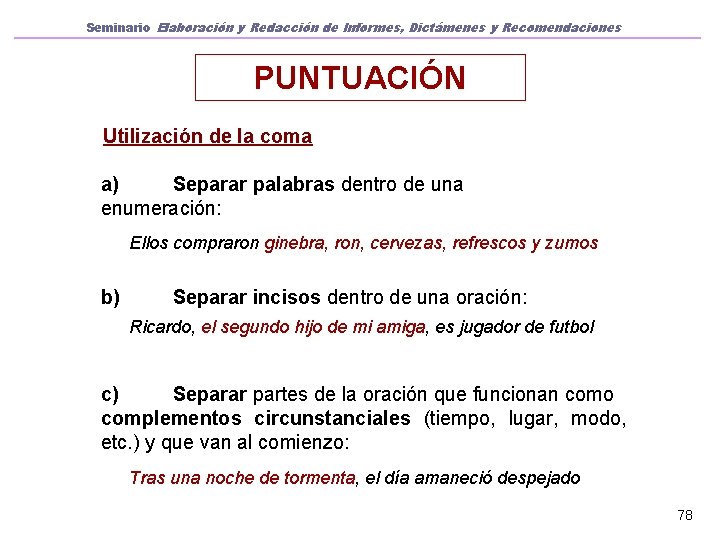 Seminario Elaboración y Redacción de Informes, Dictámenes y Recomendaciones PUNTUACIÓN Utilización de la coma