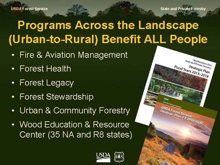 USDA Forest Service State and Private Forestry Programs Across the Landscape (Urban-to-Rural) Benefit ALL