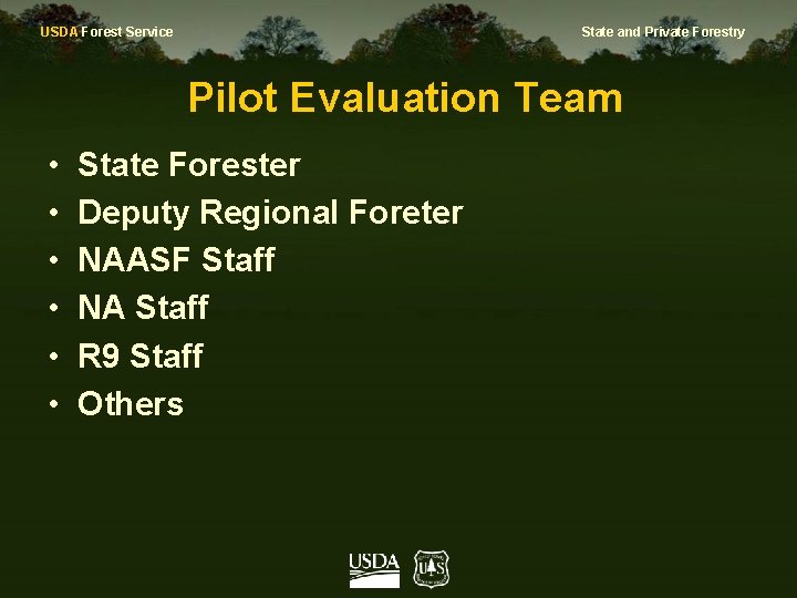 USDA Forest Service State and Private Forestry Pilot Evaluation Team • • • State