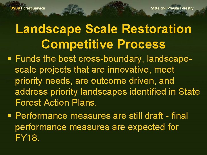 USDA Forest Service State and Private Forestry Landscape Scale Restoration Competitive Process § Funds