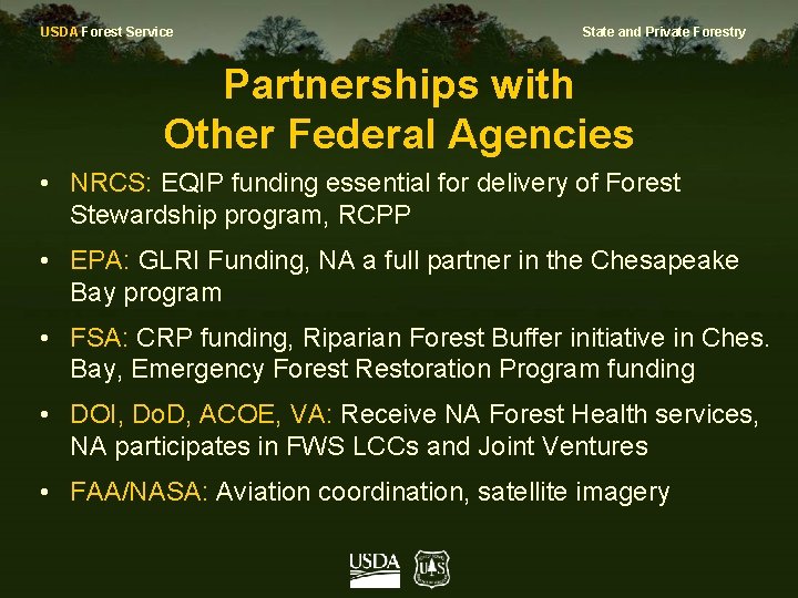 USDA Forest Service State and Private Forestry Partnerships with Other Federal Agencies • NRCS: