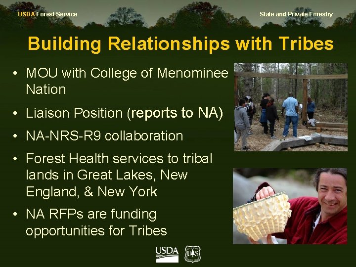 USDA Forest Service State and Private Forestry Building Relationships with Tribes • MOU with
