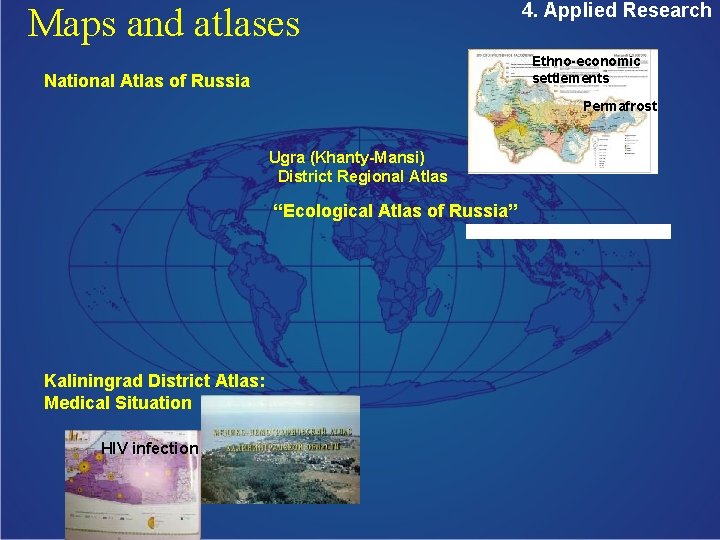 Maps and atlases 4. Applied Research Ethno-economic settlements National Atlas of Russia Permafrost Ugra