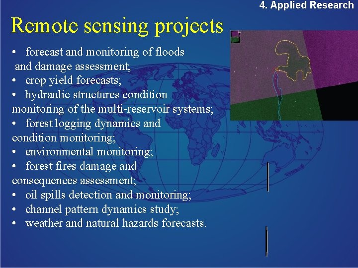 4. Applied Research Remote sensing projects • forecast and monitoring of floods and damage