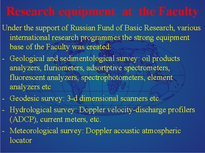 Research equipment at the Faculty Under the support of Russian Fund of Basic Research,