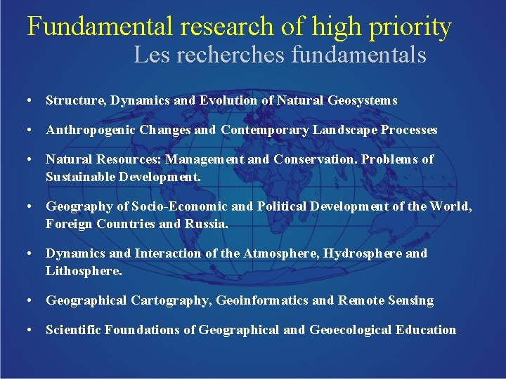 Fundamental research of high priority Les recherches fundamentals • Structure, Dynamics and Evolution of