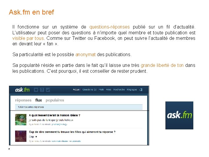 Ask. fm en bref Il fonctionne sur un système de questions-réponses publié sur un Ask. fm en bref Il fonctionne sur un système de questions-réponses publié sur un