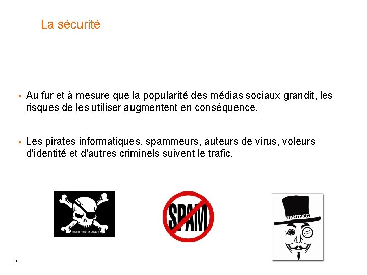 La sécurité 48 § Au fur et à mesure que la popularité des médias La sécurité 48 § Au fur et à mesure que la popularité des médias