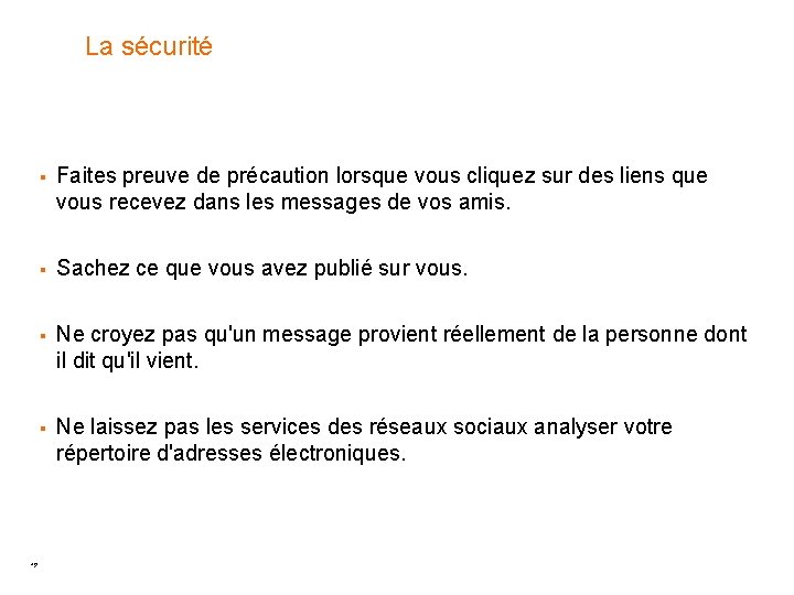 La sécurité 49 § Faites preuve de précaution lorsque vous cliquez sur des liens La sécurité 49 § Faites preuve de précaution lorsque vous cliquez sur des liens