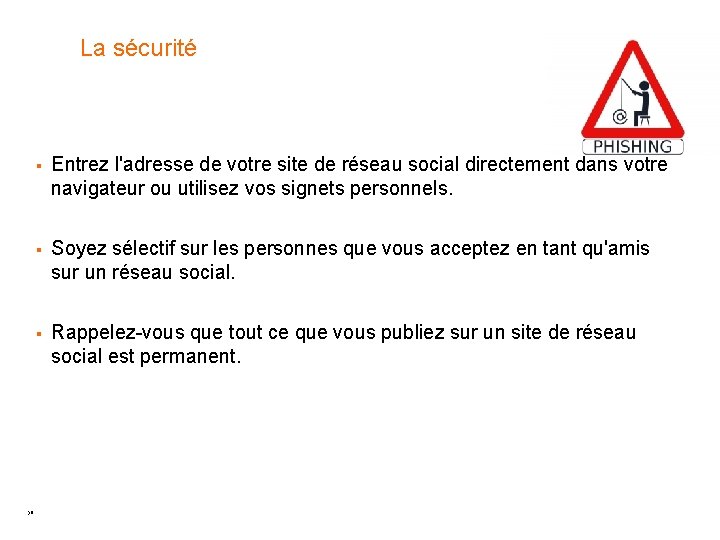 La sécurité 50 § Entrez l'adresse de votre site de réseau social directement dans La sécurité 50 § Entrez l'adresse de votre site de réseau social directement dans