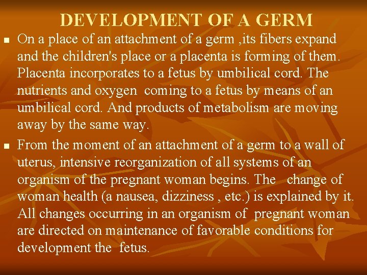 DEVELOPMENT OF A GERM n n On a place of an attachment of a