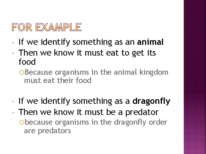  If we identify something as an animal Then we know it must eat