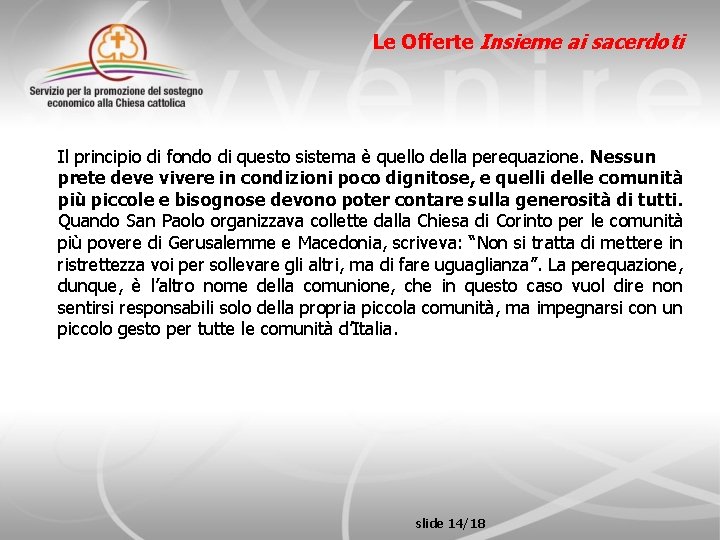 Le Offerte Insieme ai sacerdoti Il principio di fondo di questo sistema è quello