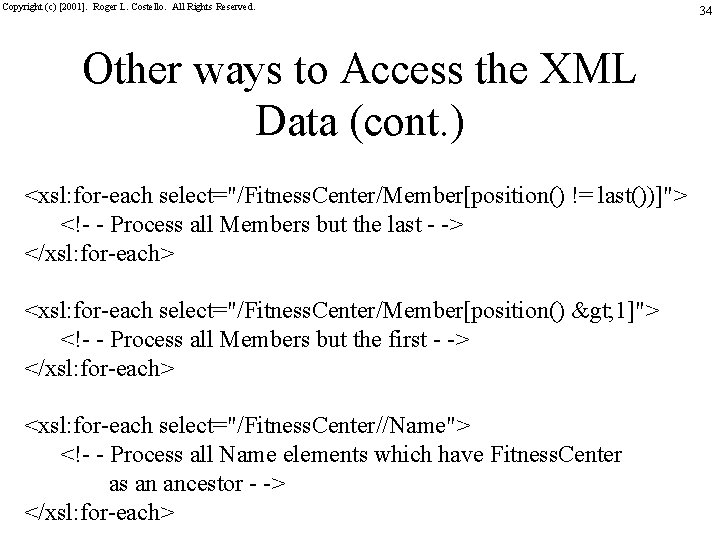 Copyright (c) [2001]. Roger L. Costello. All Rights Reserved. Other ways to Access the