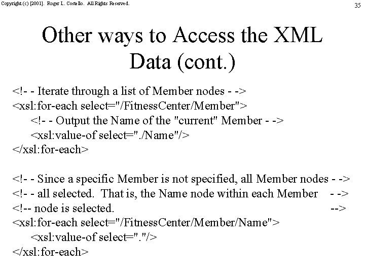 Copyright (c) [2001]. Roger L. Costello. All Rights Reserved. Other ways to Access the