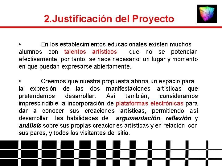 2. Justificación del Proyecto • En los establecimientos educacionales existen muchos alumnos con talentos