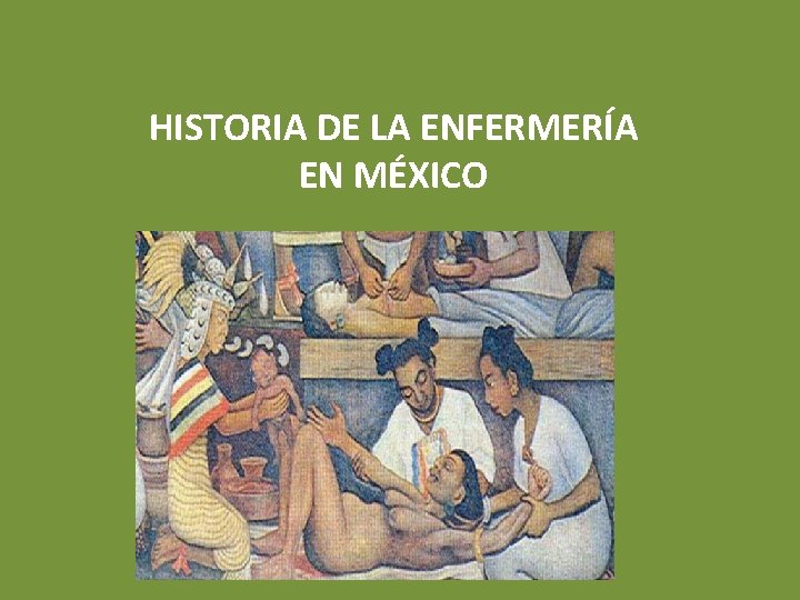 HISTORIA DE LA ENFERMERÍA EN MÉXICO 