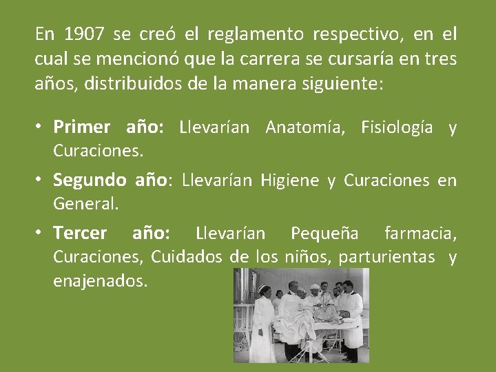 En 1907 se creó el reglamento respectivo, en el cual se mencionó que la