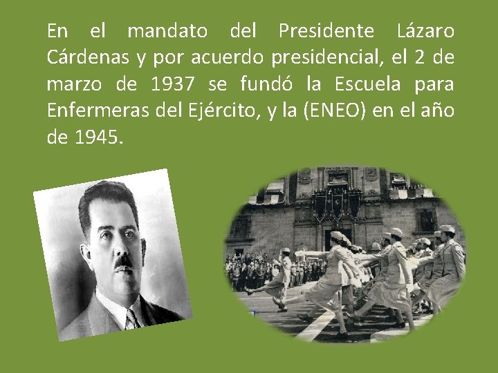En el mandato del Presidente Lázaro Cárdenas y por acuerdo presidencial, el 2 de