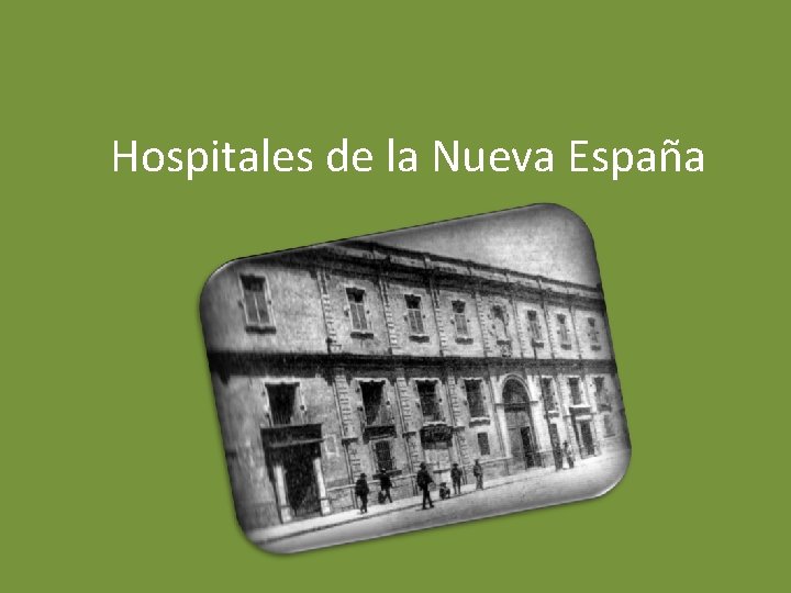Hospitales de la Nueva España 