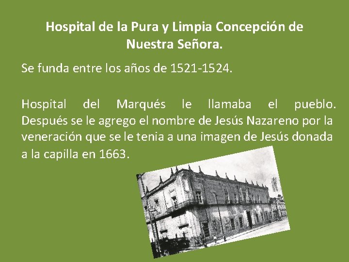 Hospital de la Pura y Limpia Concepción de Nuestra Señora. Se funda entre los