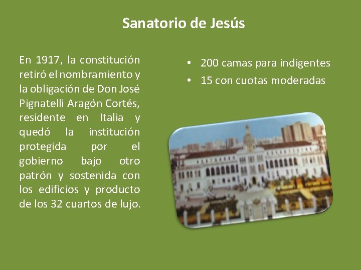 Sanatorio de Jesús En 1917, la constitución retiró el nombramiento y la obligación de