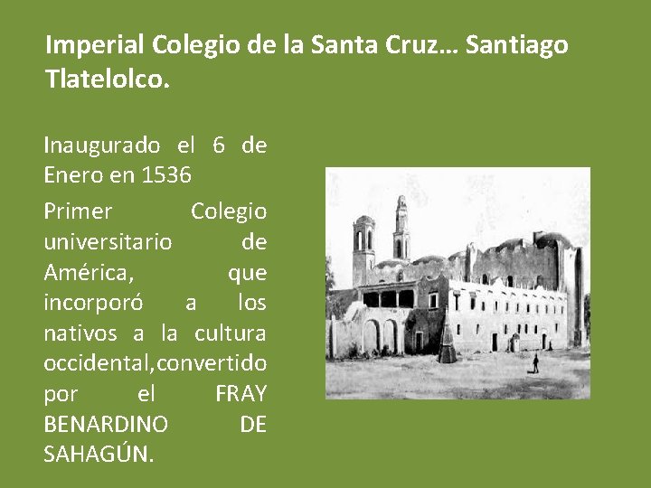 Imperial Colegio de la Santa Cruz… Santiago Tlatelolco. Inaugurado el 6 de Enero en