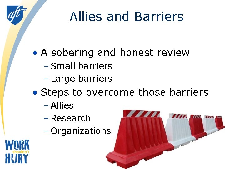 Allies and Barriers • A sobering and honest review – Small barriers – Large