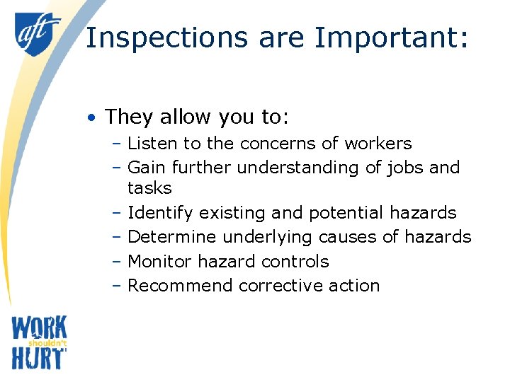 Inspections are Important: • They allow you to: – Listen to the concerns of