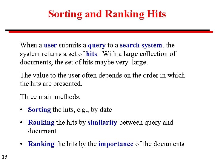 Sorting and Ranking Hits When a user submits a query to a search system,