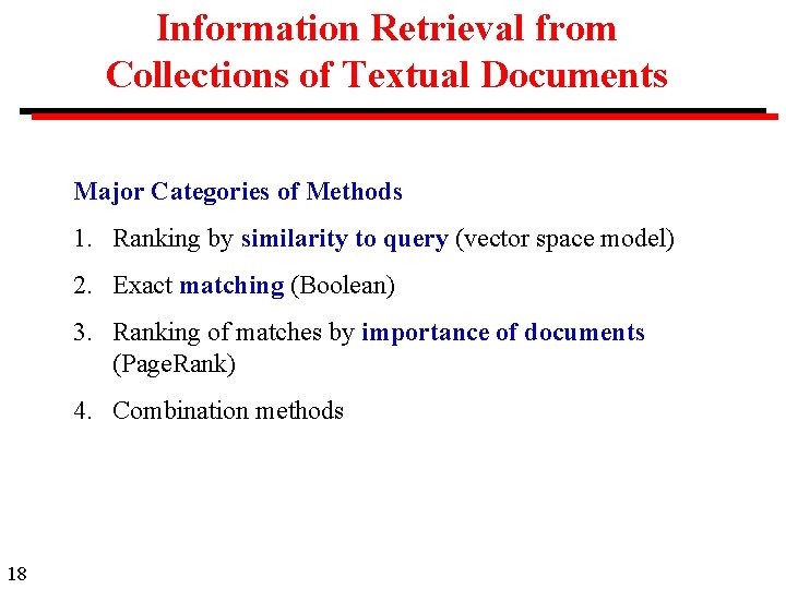 Information Retrieval from Collections of Textual Documents Major Categories of Methods 1. Ranking by