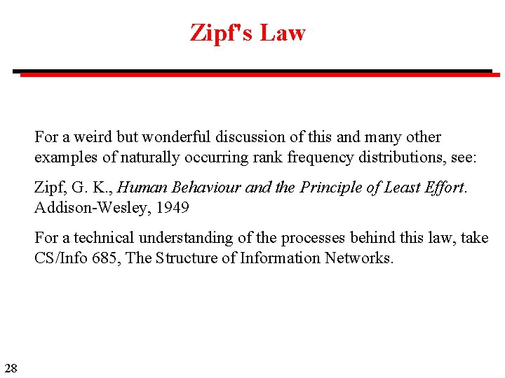 Zipf's Law For a weird but wonderful discussion of this and many other examples