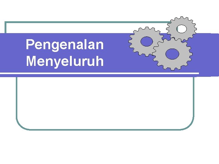 Pengenalan Menyeluruh 