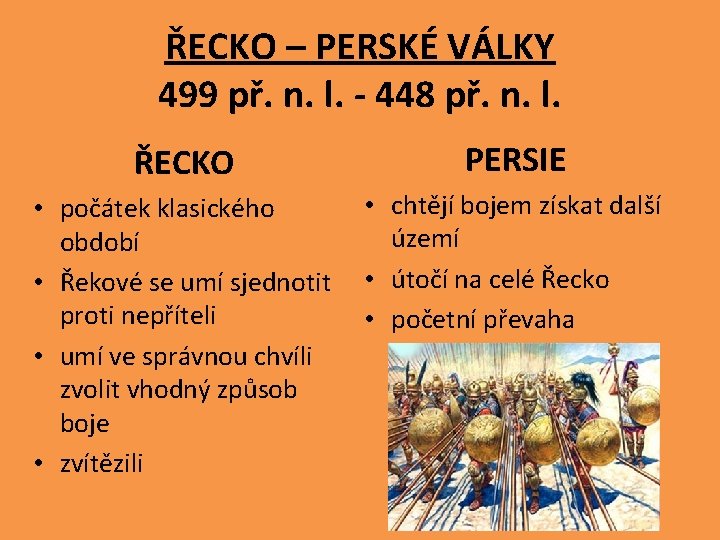 ŘECKO – PERSKÉ VÁLKY 499 př. n. l. - 448 př. n. l. ŘECKO