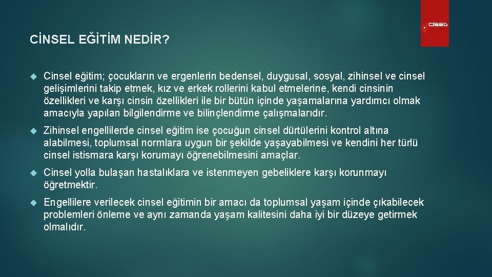 CİNSEL EĞİTİM NEDİR? Cinsel eğitim; çocukların ve ergenlerin bedensel, duygusal, sosyal, zihinsel ve cinsel