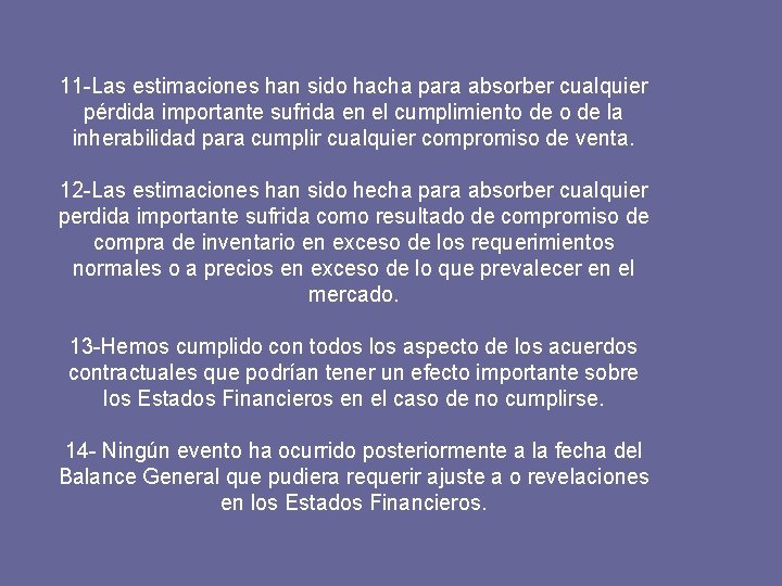 11 -Las estimaciones han sido hacha para absorber cualquier pérdida importante sufrida en el