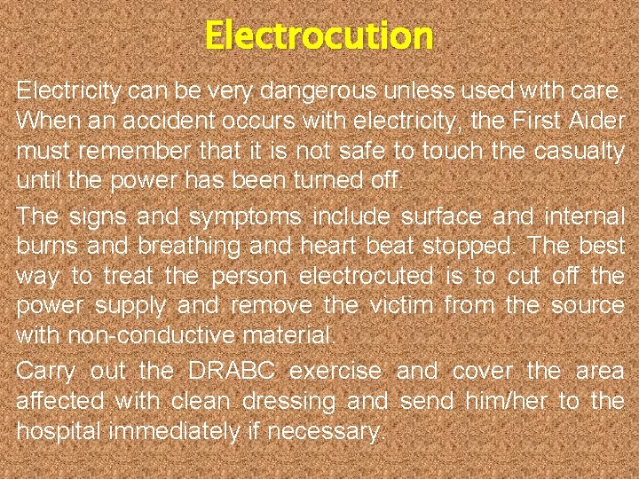 Electrocution Electricity can be very dangerous unless used with care. When an accident occurs Electrocution Electricity can be very dangerous unless used with care. When an accident occurs