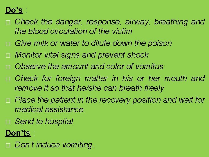 Do’s : � Check the danger, response, airway, breathing and the blood circulation of Do’s : � Check the danger, response, airway, breathing and the blood circulation of