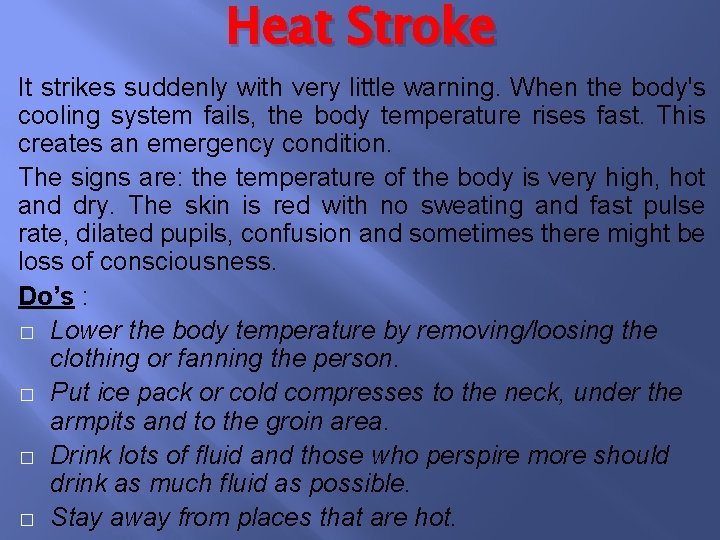 Heat Stroke It strikes suddenly with very little warning. When the body's cooling system Heat Stroke It strikes suddenly with very little warning. When the body's cooling system